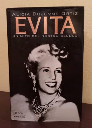 Alicia Dujovne Ortiz Evita Argentina-biografia di Evita Peron Le Sci Mondadori prima edizione
